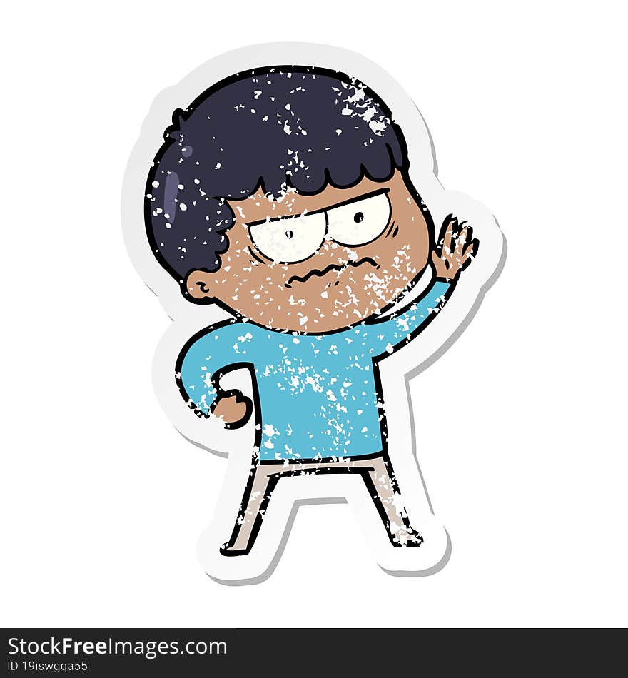 distressed sticker of a cartoon annoyed man