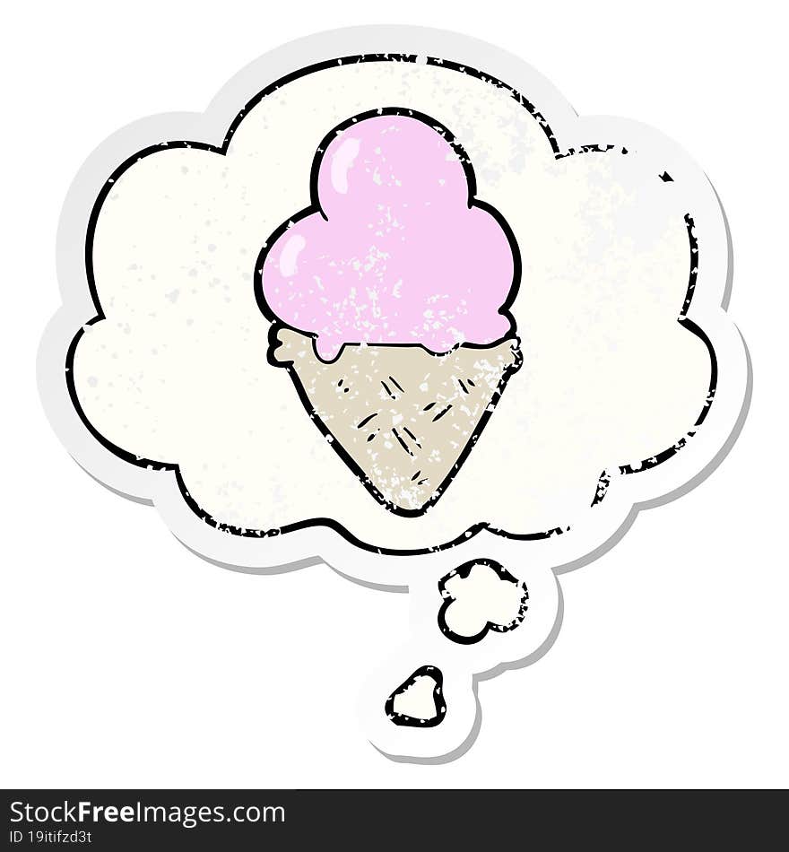 Cartoon Ice Cream And Thought Bubble As A Distressed Worn Sticker