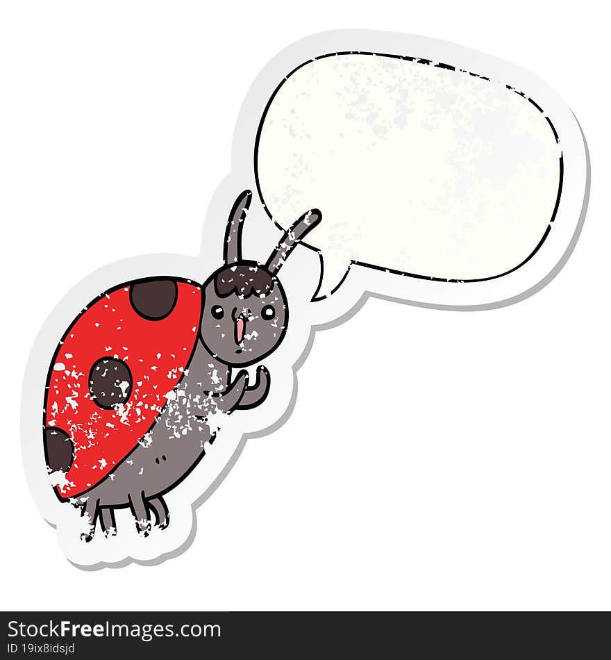 cute cartoon ladybug with speech bubble distressed distressed old sticker. cute cartoon ladybug with speech bubble distressed distressed old sticker