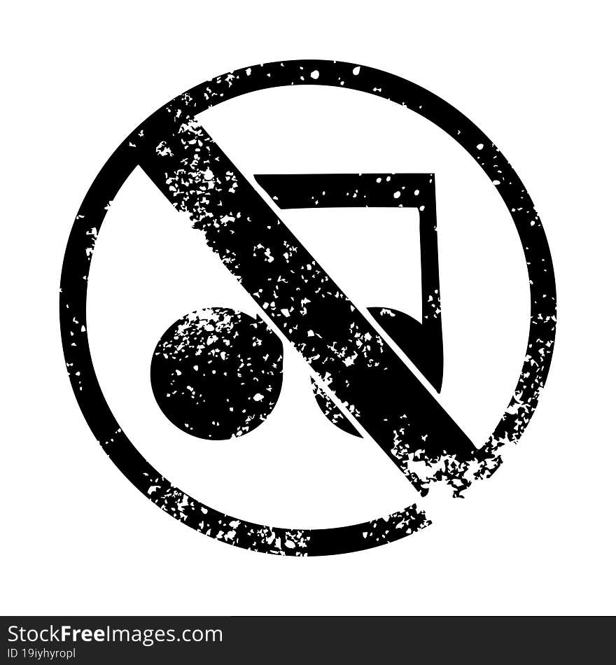 distressed symbol of a no music sign