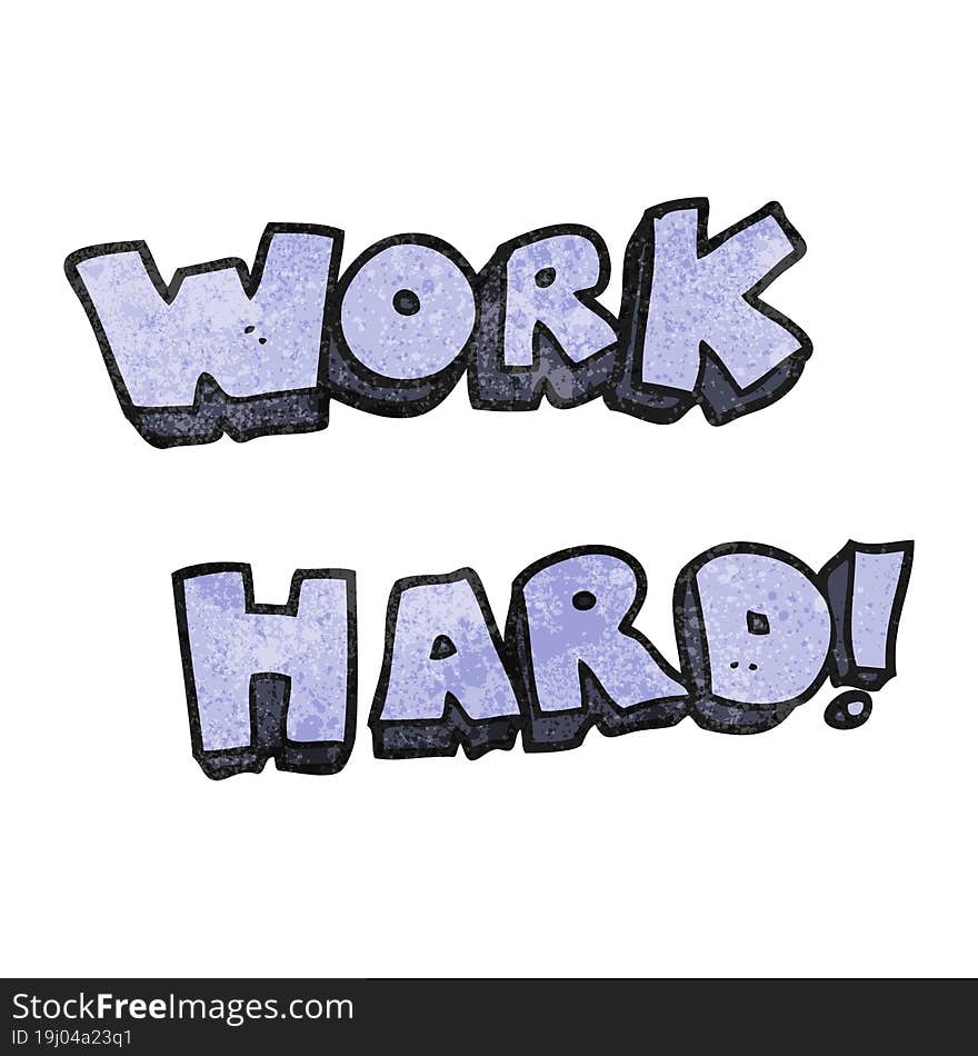 Textured Cartoon Work Hard Symbol