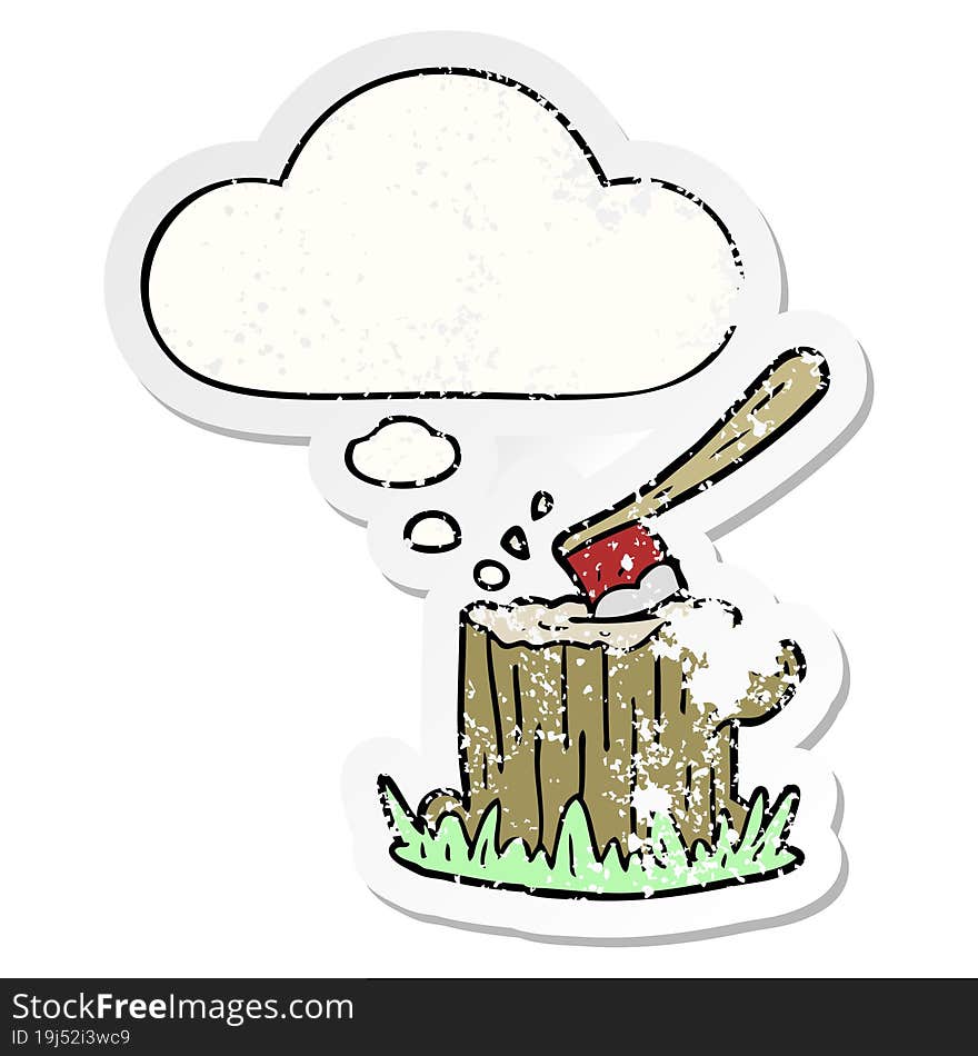 Cartoon Axe In Tree Stump And Thought Bubble As A Distressed Worn Sticker