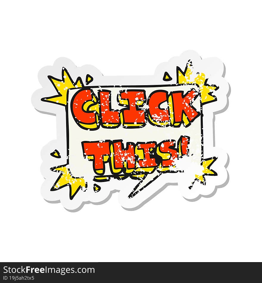 retro distressed sticker of a cartoon click here sign