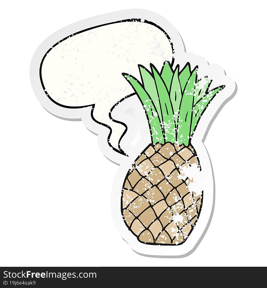 cartoon pineapple with speech bubble distressed distressed old sticker. cartoon pineapple with speech bubble distressed distressed old sticker