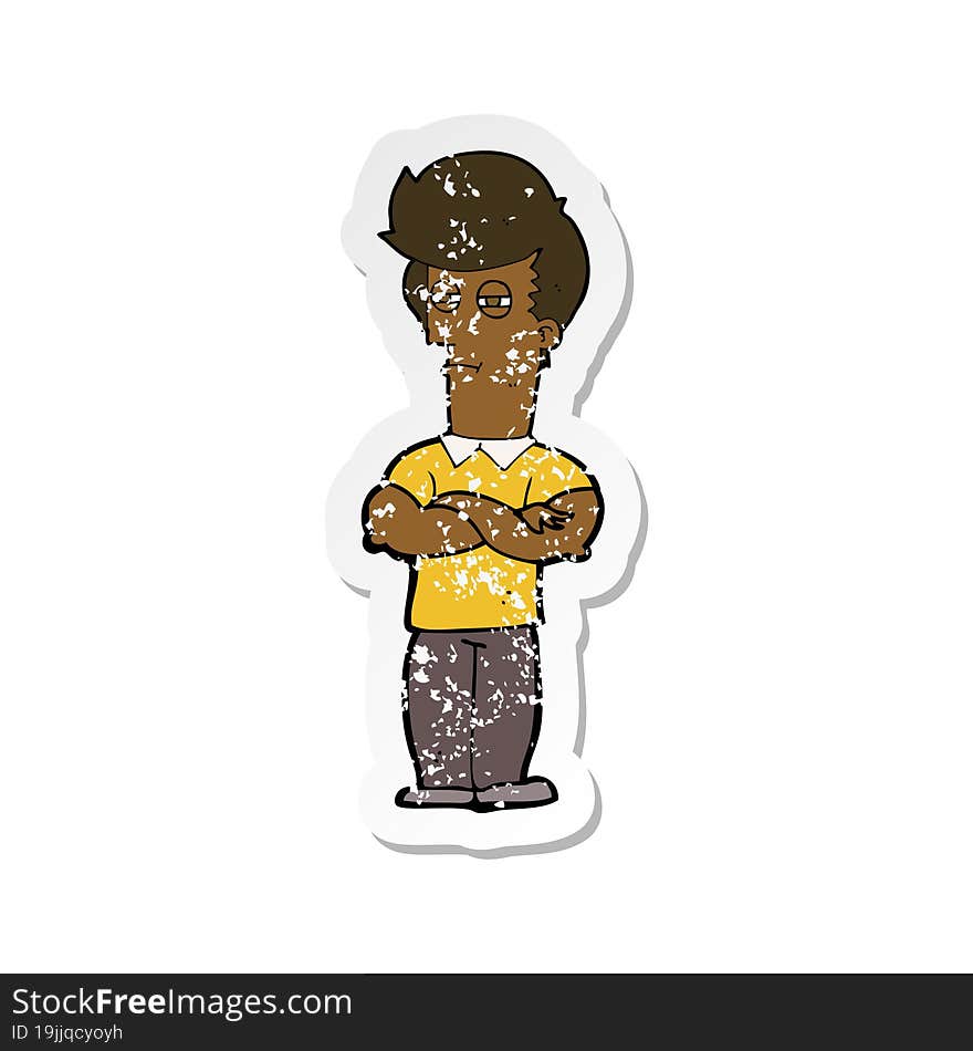 retro distressed sticker of a cartoon man with folded arms