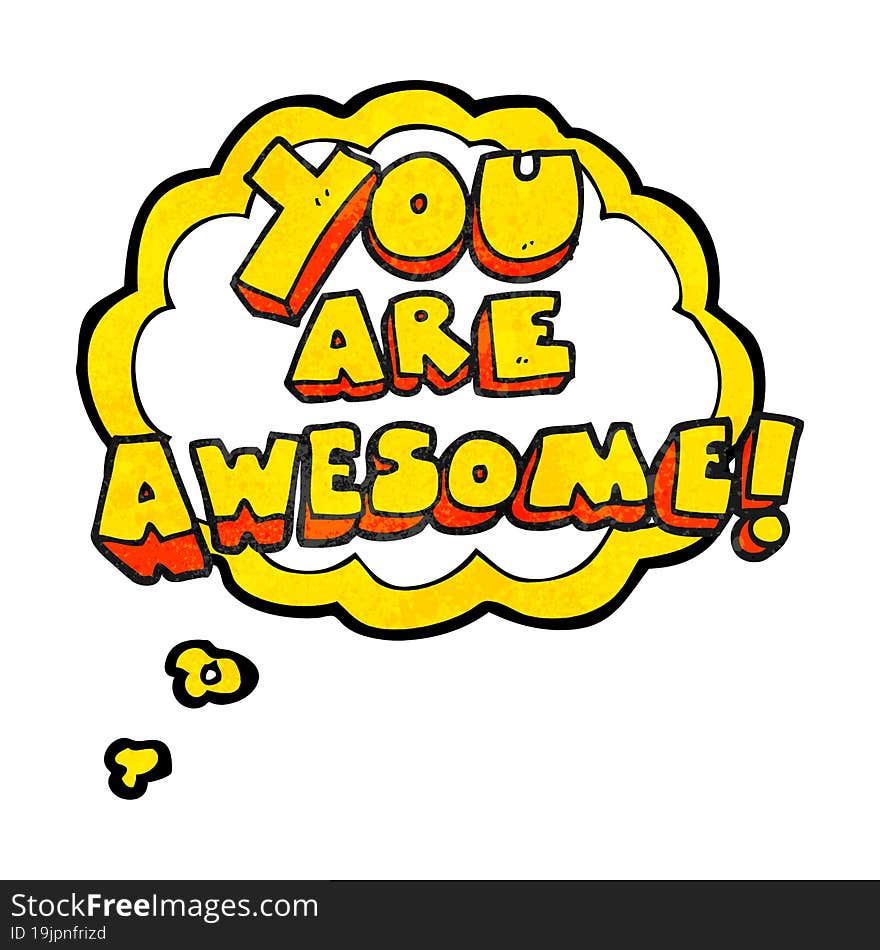 freehand drawn thought bubble textured cartoon you are awesome text