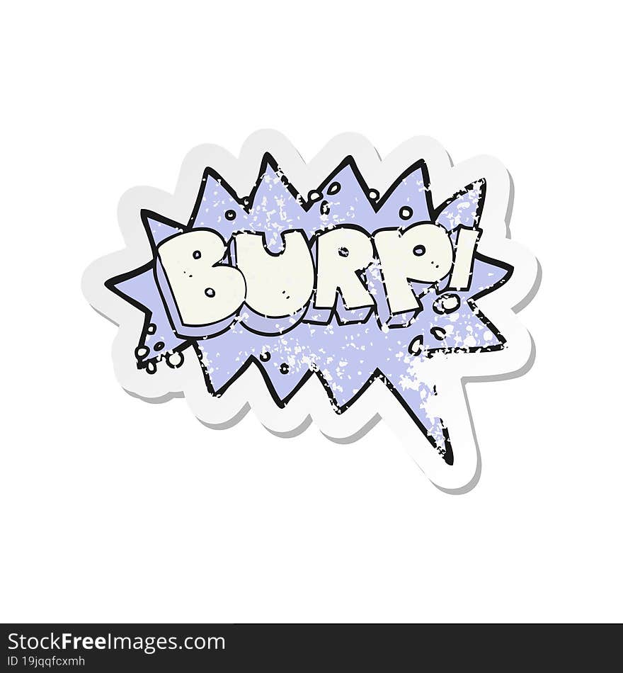 retro distressed sticker of a cartoon burp symbol