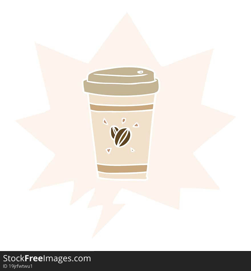 cartoon cup of takeout coffee with speech bubble in retro style