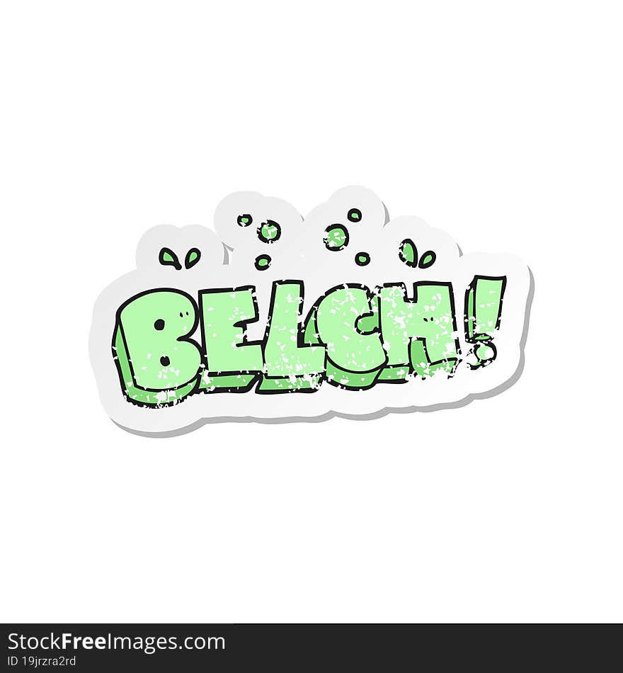 retro distressed sticker of a cartoon belch text