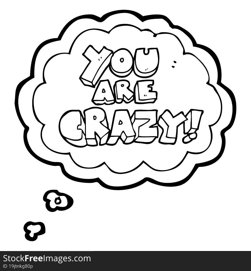 you are crazy thought bubble cartoon symbol