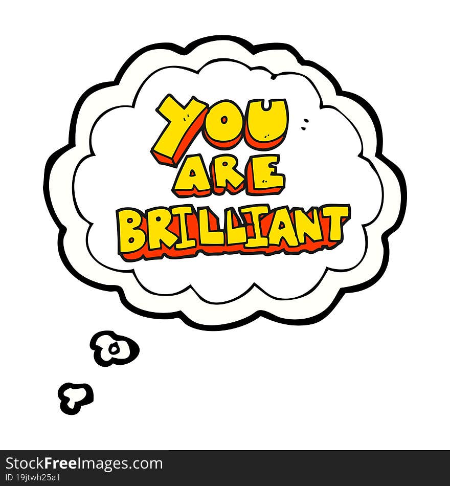 you are brilliant thought bubble cartoon symbol