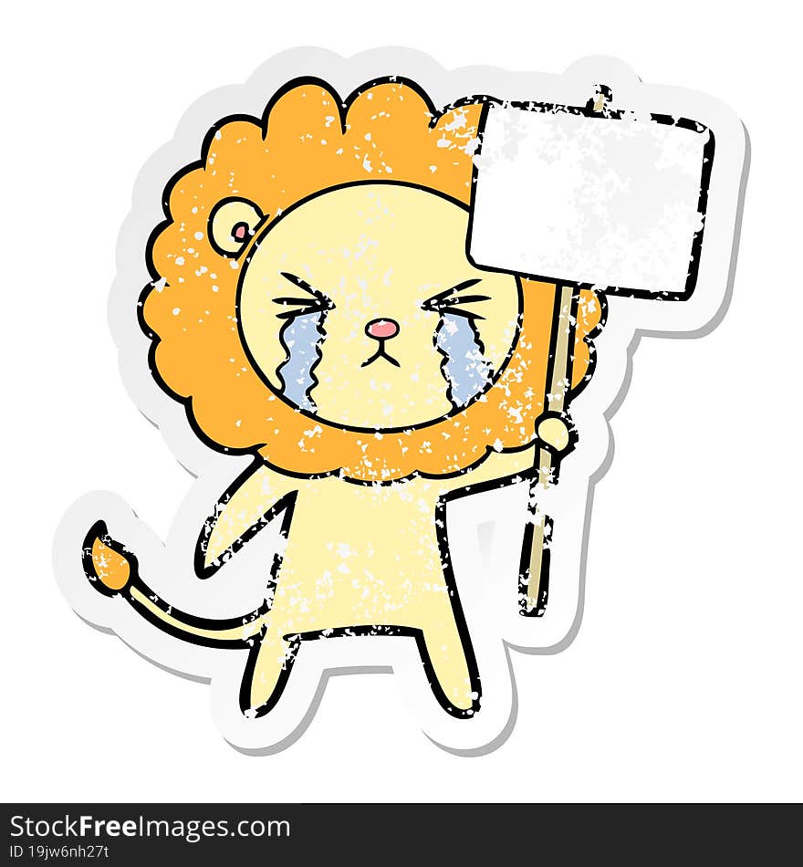 distressed sticker of a cartoon crying lion with placard