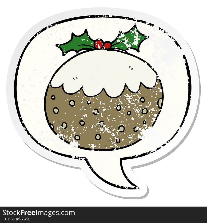 Cartoon Christmas Pudding And Speech Bubble Distressed Sticker