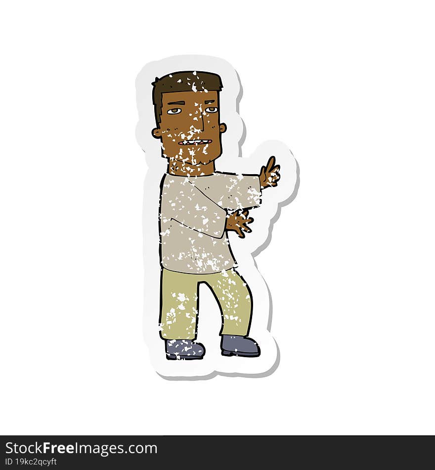 retro distressed sticker of a cartoon man gesturing