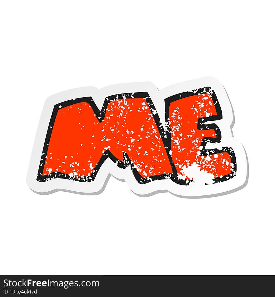 retro distressed sticker of a cartoon ME symbol