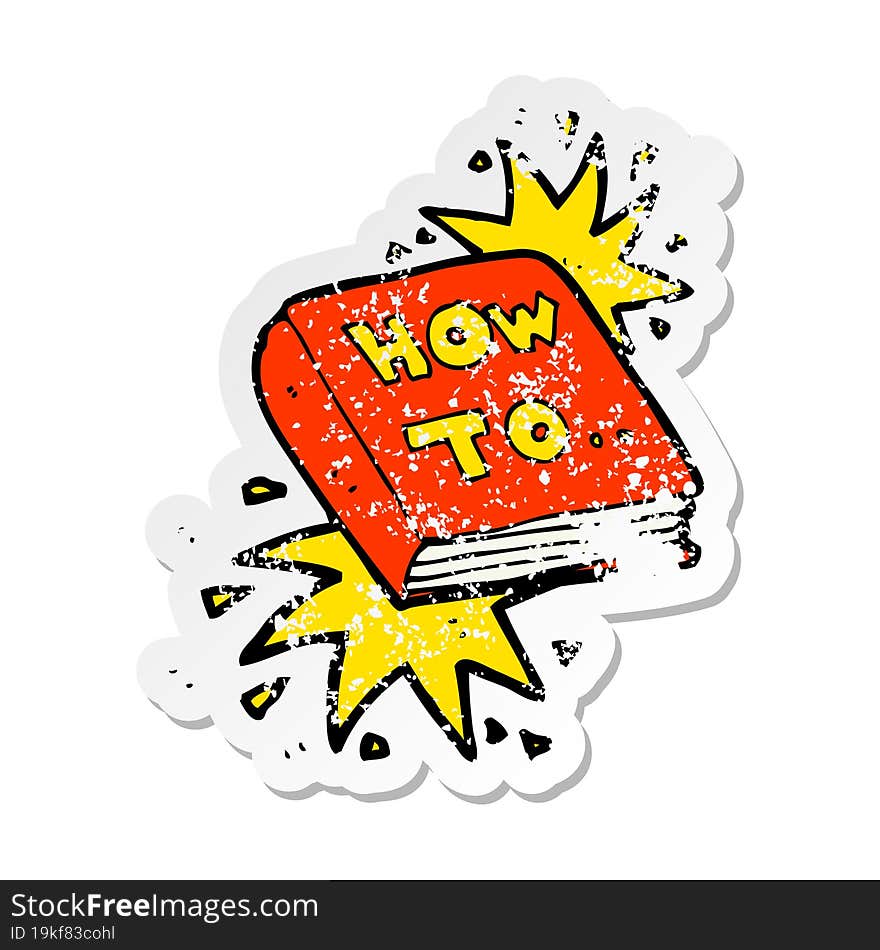 Retro Distressed Sticker Of A Cartoon How To Book