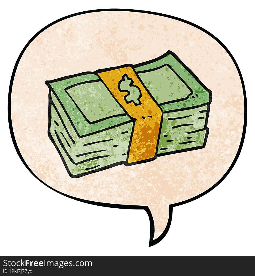 cartoon stack of cash and speech bubble in retro texture style