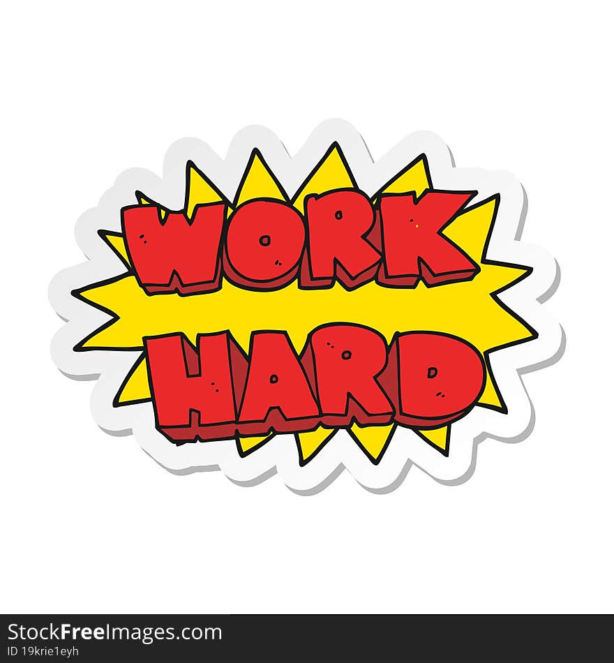 Sticker Of A Cartoon Work Hard Symbol