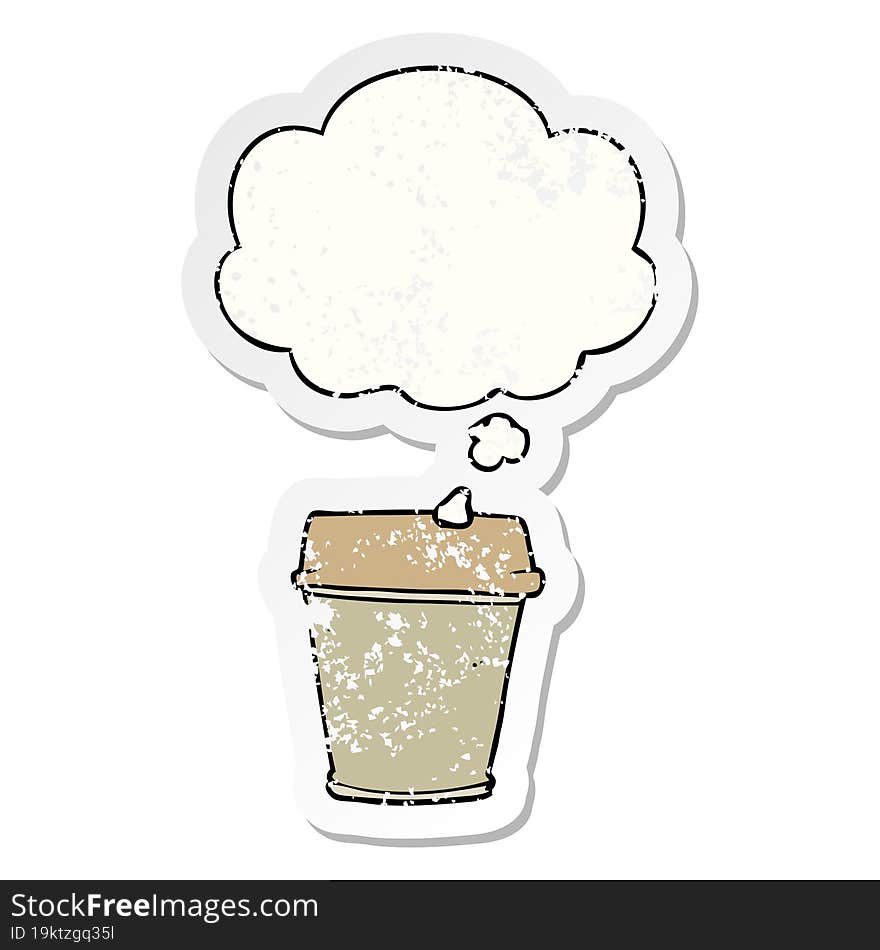 cartoon take out coffee with thought bubble as a distressed worn sticker