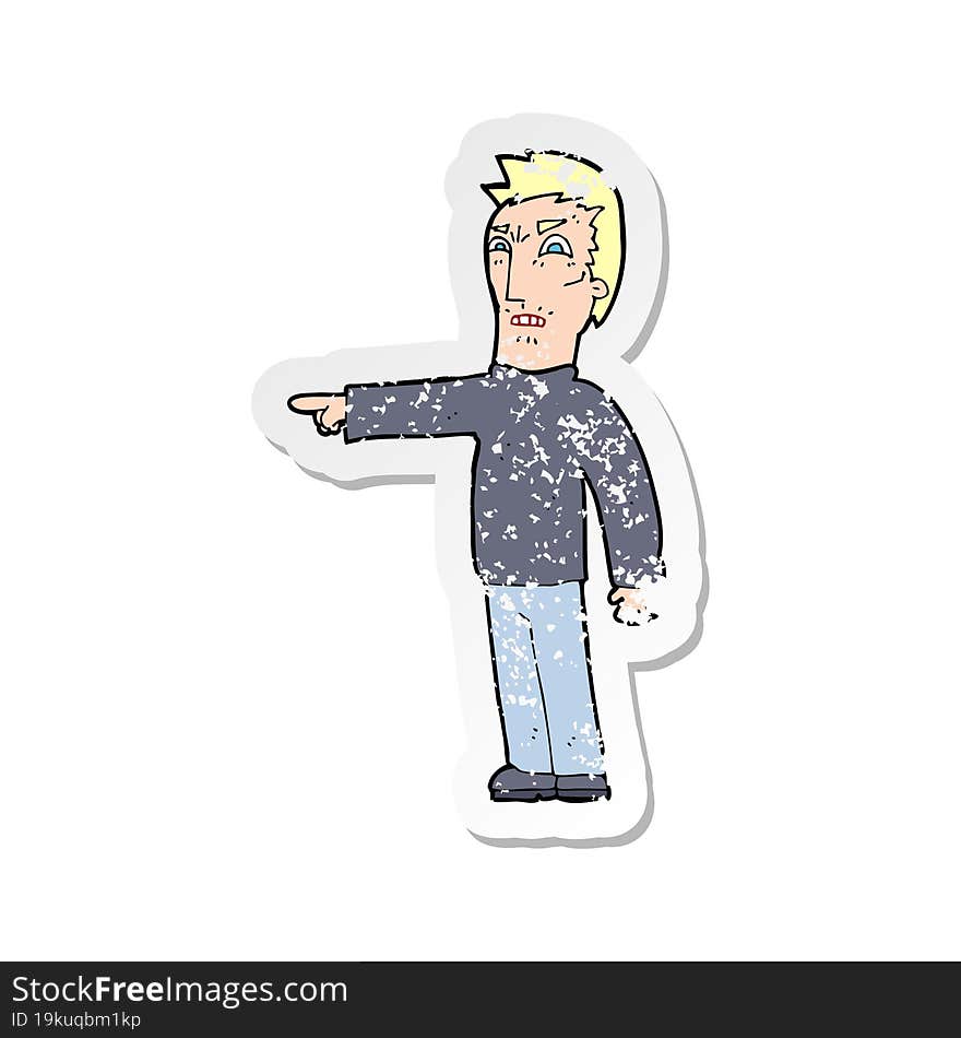 retro distressed sticker of a cartoon angry man pointing