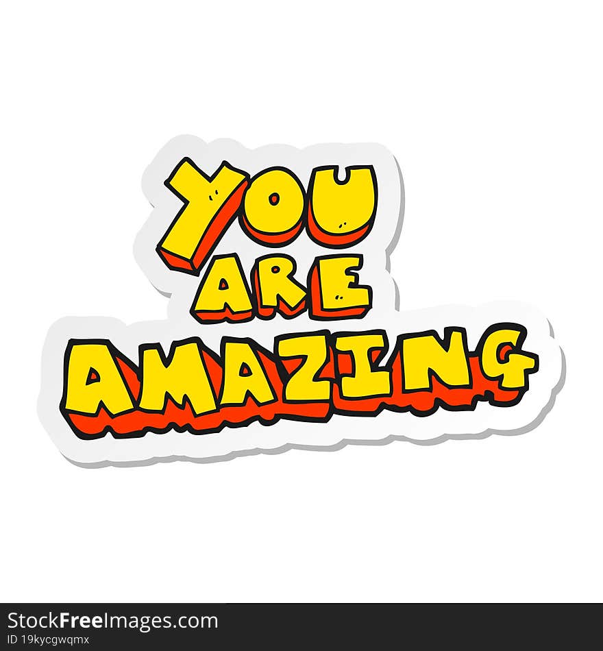 sticker of a cartoon you are amazing text