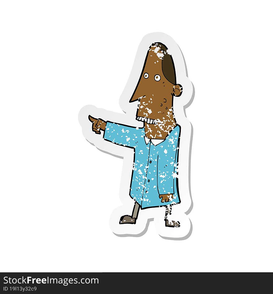 retro distressed sticker of a cartoon ugly man pointing