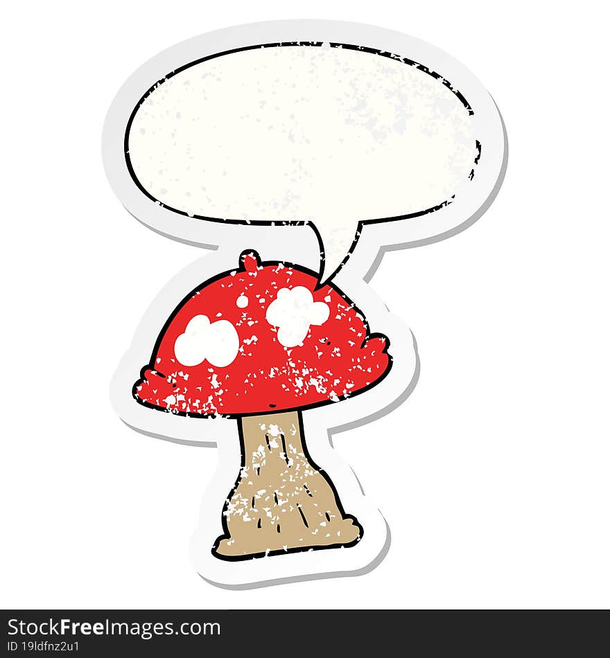 cartoon mushroom with speech bubble distressed distressed old sticker. cartoon mushroom with speech bubble distressed distressed old sticker