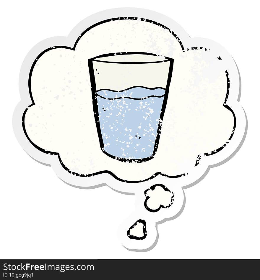 cartoon glass of water with thought bubble as a distressed worn sticker