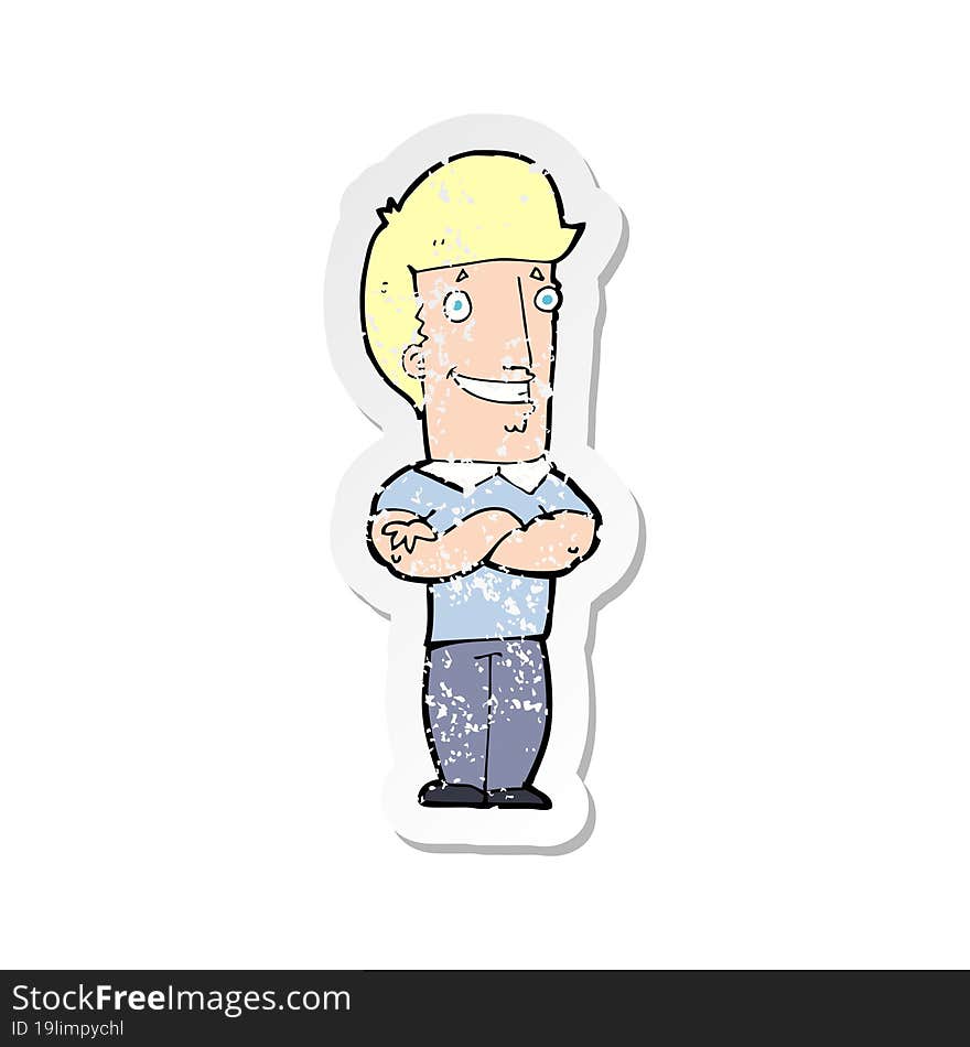 retro distressed sticker of a cartoon man with folded arms grinning