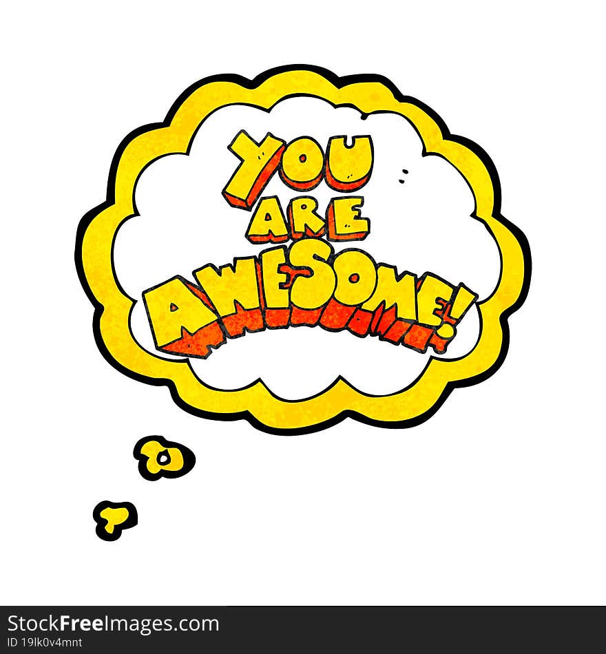 you are awesome freehand drawn thought bubble textured cartoon sign. you are awesome freehand drawn thought bubble textured cartoon sign