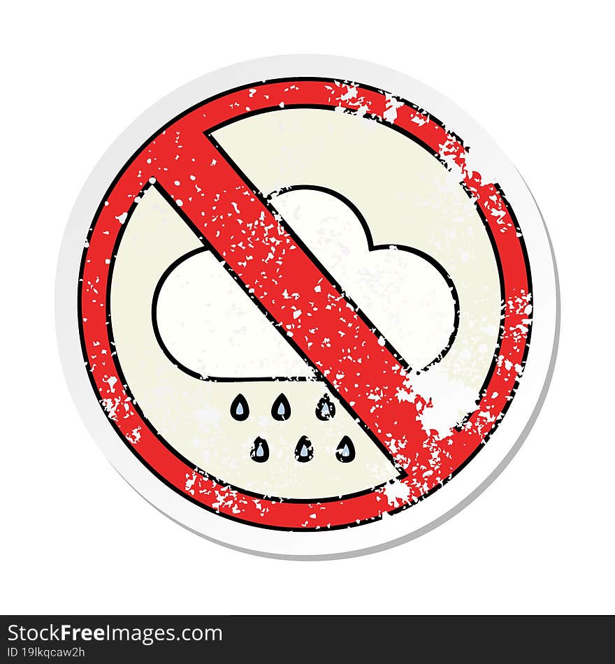 distressed sticker of a cute cartoon no rain allowed sign