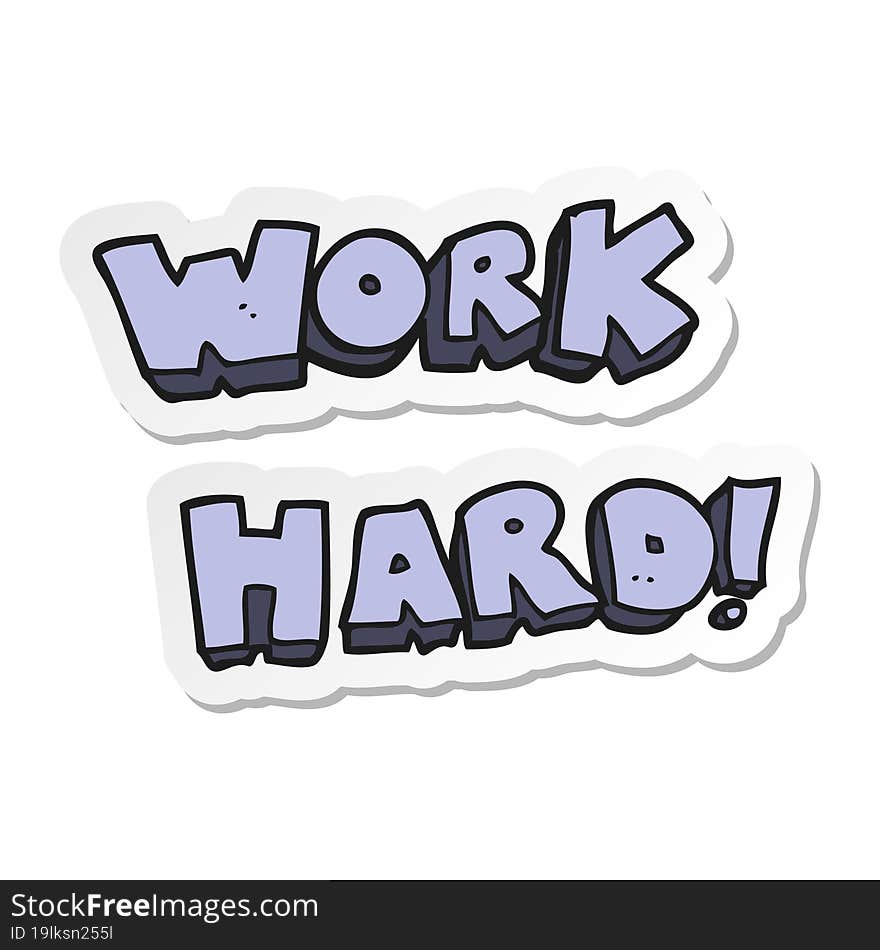 sticker of a cartoon work hard symbol