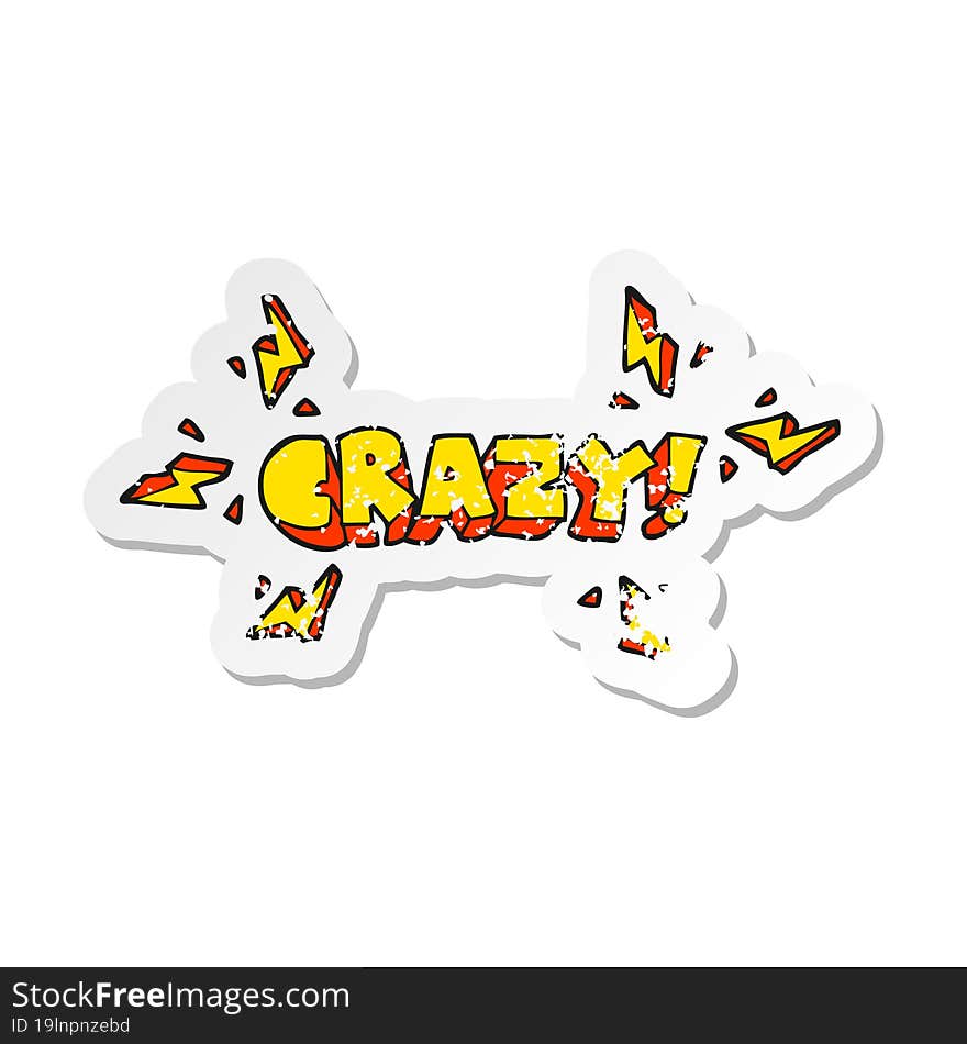 Retro Distressed Sticker Of A Cartoon Shout Crazy