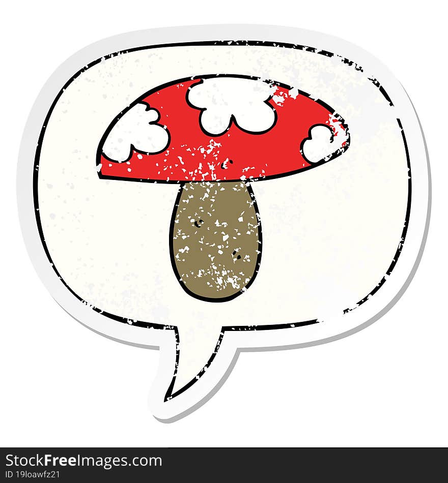 cartoon mushroom with speech bubble distressed distressed old sticker. cartoon mushroom with speech bubble distressed distressed old sticker