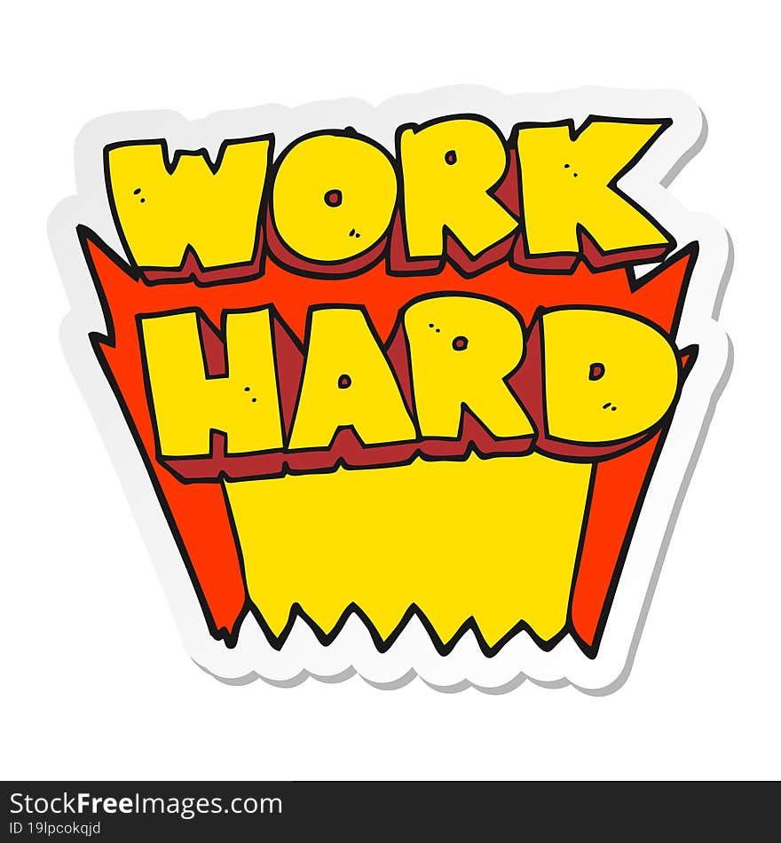 Sticker Of A Cartoon Work Hard Symbol