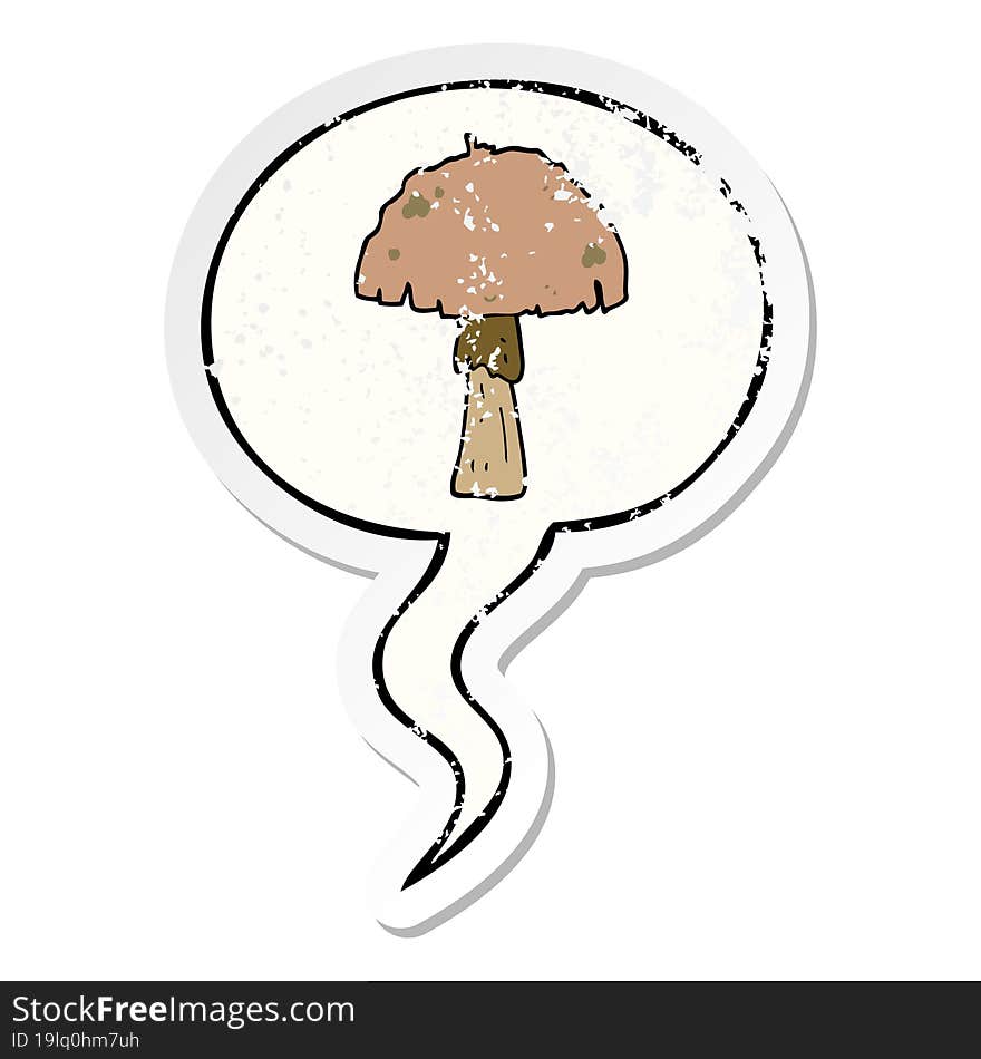 cartoon mushroom with speech bubble distressed distressed old sticker. cartoon mushroom with speech bubble distressed distressed old sticker