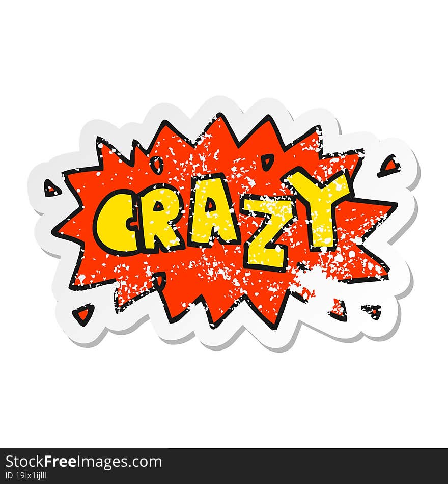 distressed sticker of a cartoon word crazy