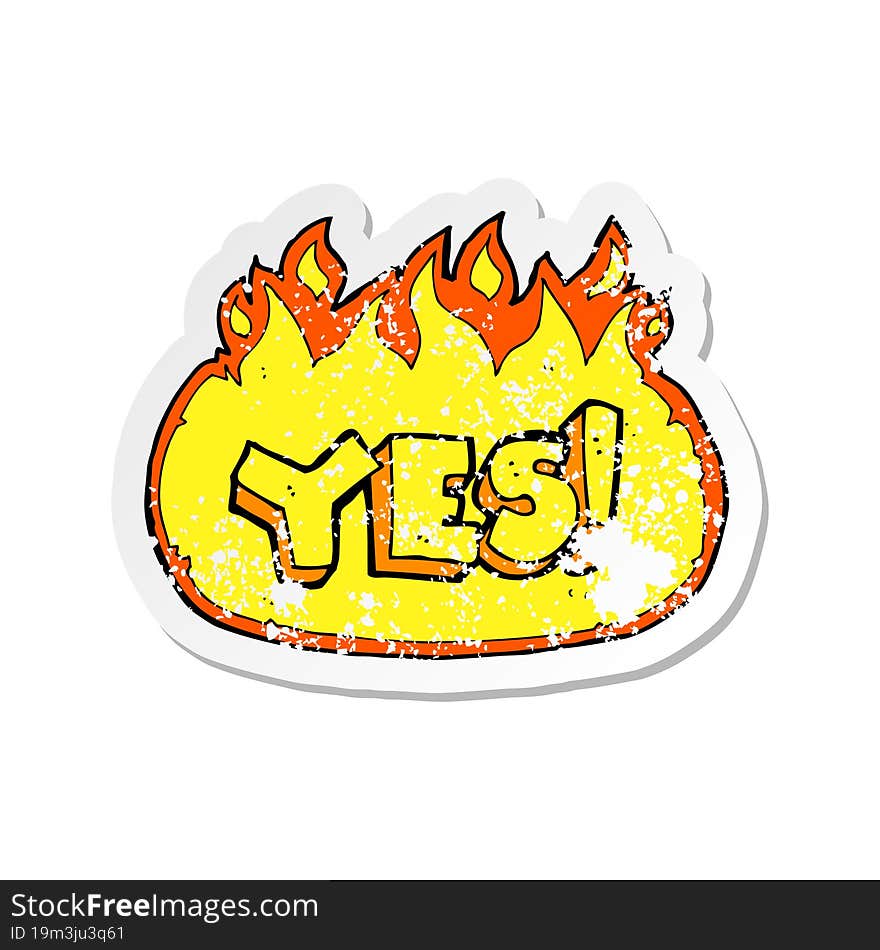 Retro Distressed Sticker Of A Cartoon Flaming Yes Symbol