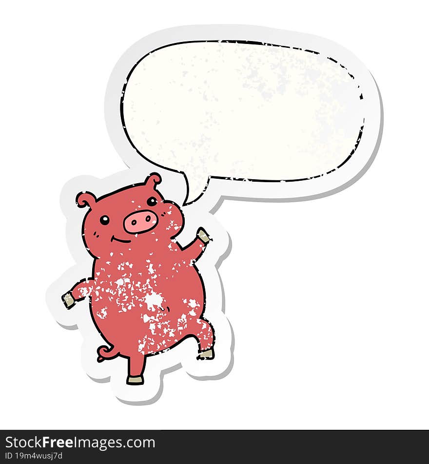 cartoon dancing pig with speech bubble distressed distressed old sticker. cartoon dancing pig with speech bubble distressed distressed old sticker