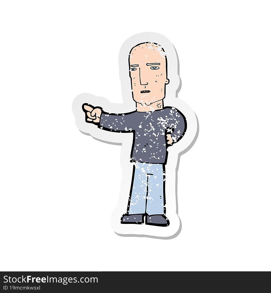 retro distressed sticker of a cartoon tough guy pointing