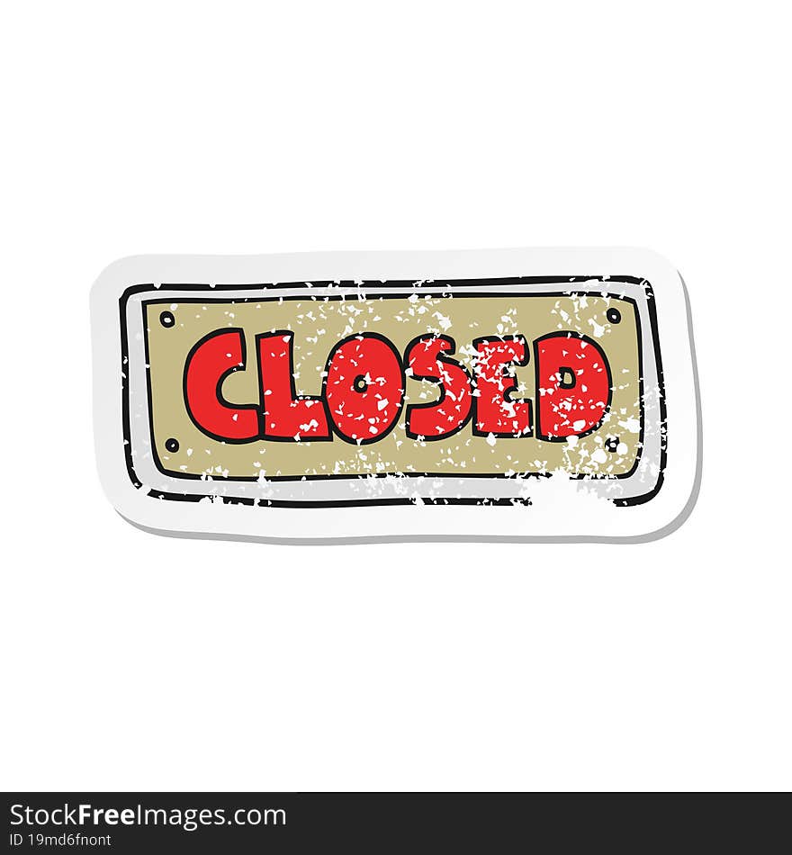 retro distressed sticker of a cartoon closed shop sign