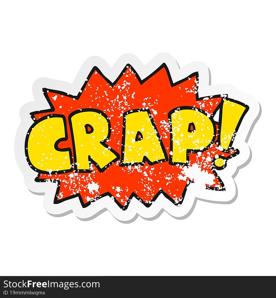 distressed sticker of a cartoon word Crap