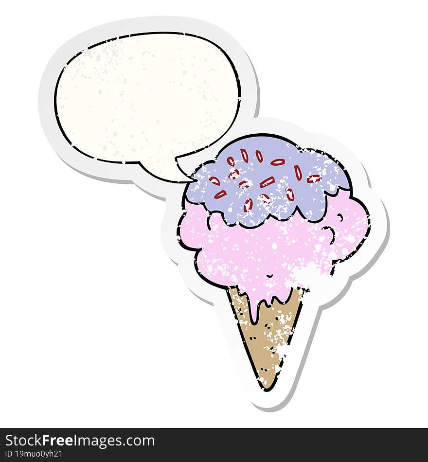 cartoon ice cream with speech bubble distressed distressed old sticker. cartoon ice cream with speech bubble distressed distressed old sticker