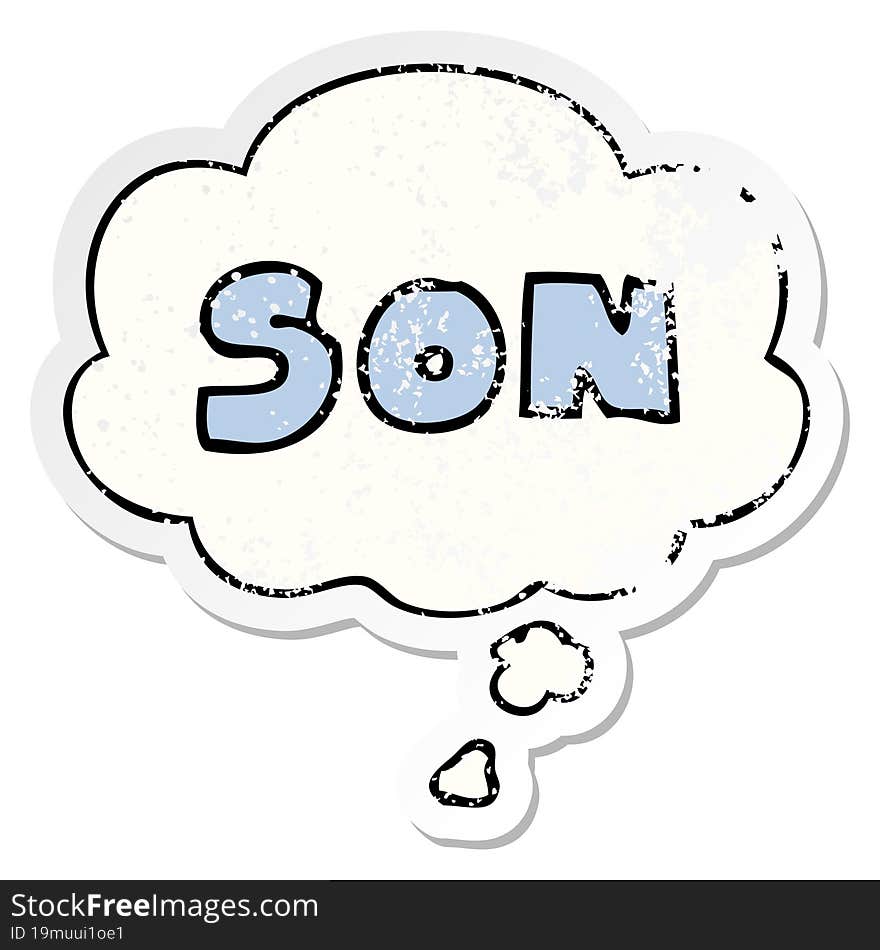 cartoon word son and thought bubble as a distressed worn sticker