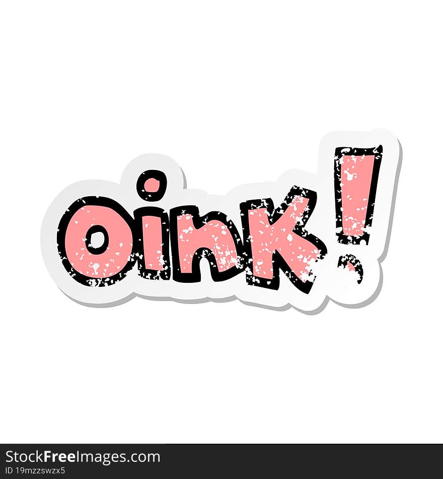 distressed sticker of a cartoon word oink