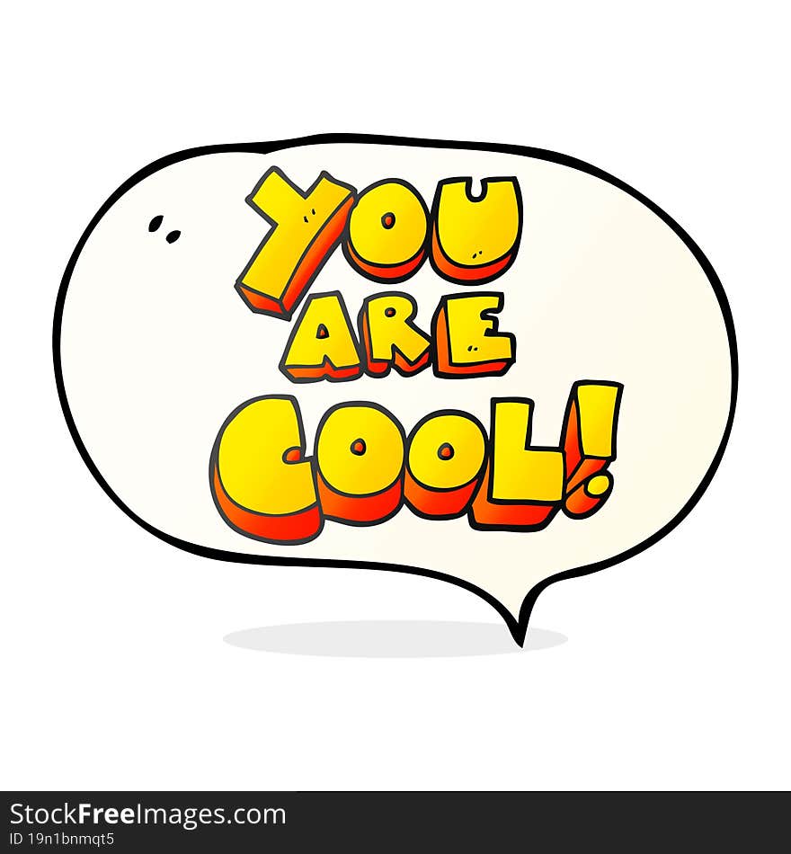 You Are Speech Bubble Cartoon Cool Symbol