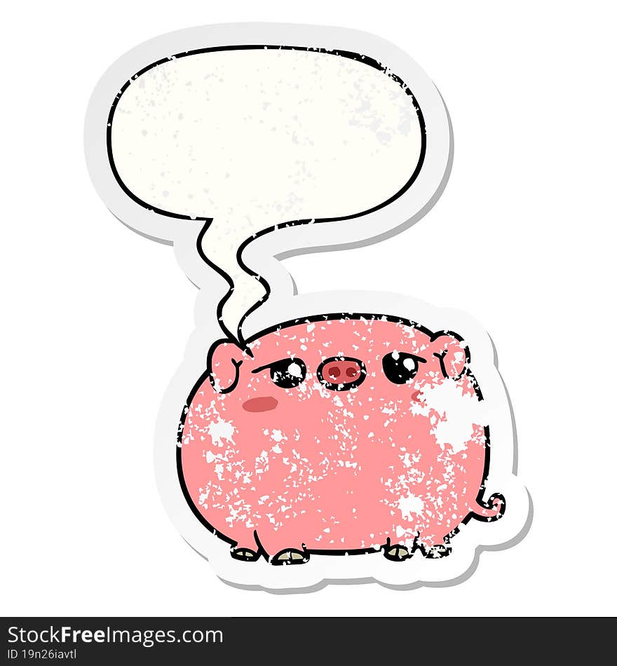 cute cartoon pig and speech bubble distressed sticker