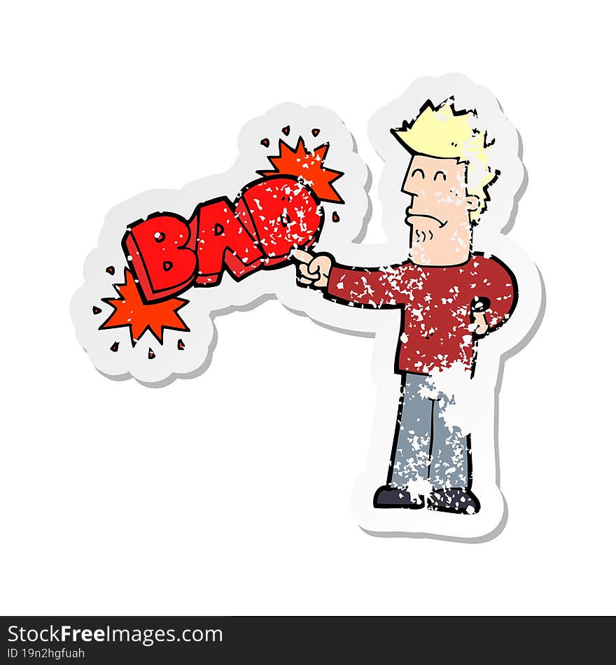 Retro Distressed Sticker Of A Cartoon Man Pointing Out The Bad