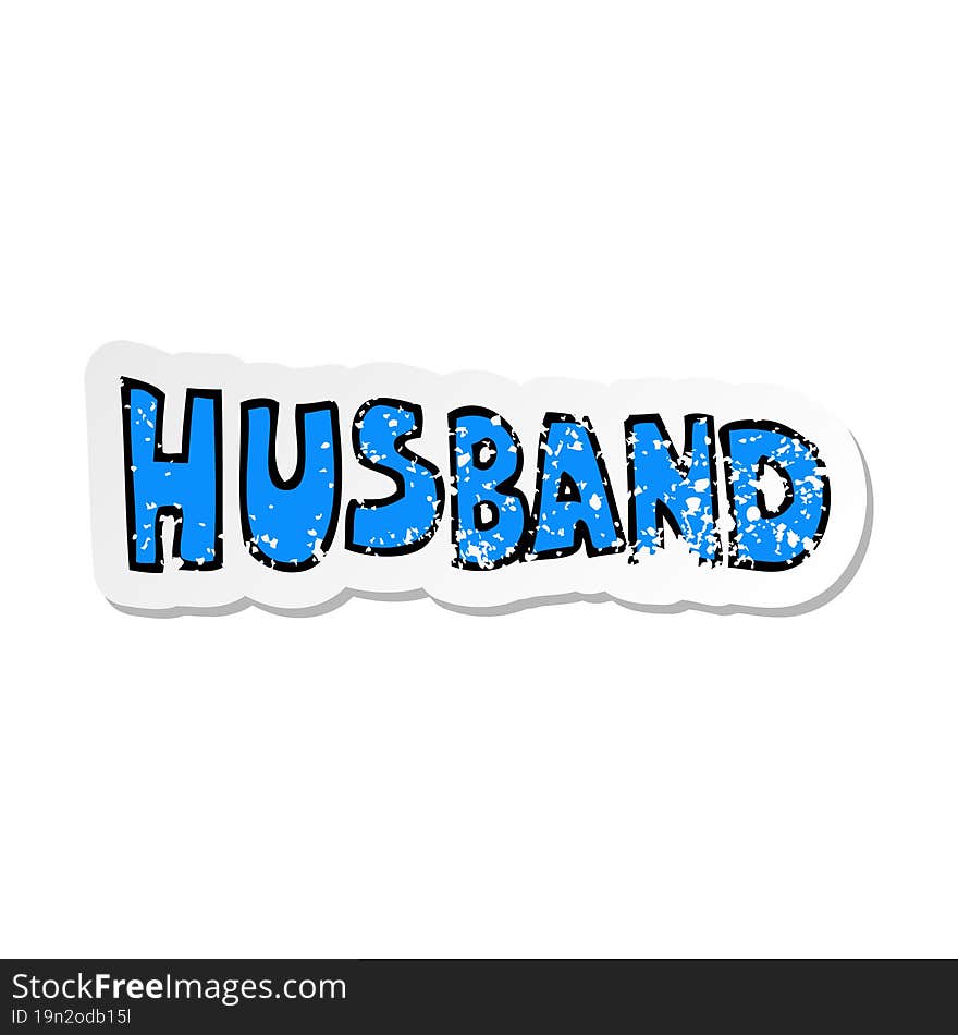 distressed sticker of a cartoon word husband