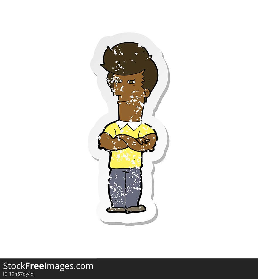 retro distressed sticker of a cartoon man with folded arms